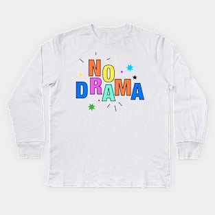 NO DRAMA Kids Long Sleeve T-Shirt